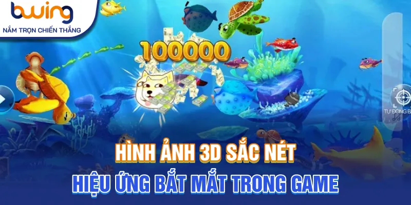 Hình ảnh 3D sắc nét hiệu ứng bắt mắt trong game