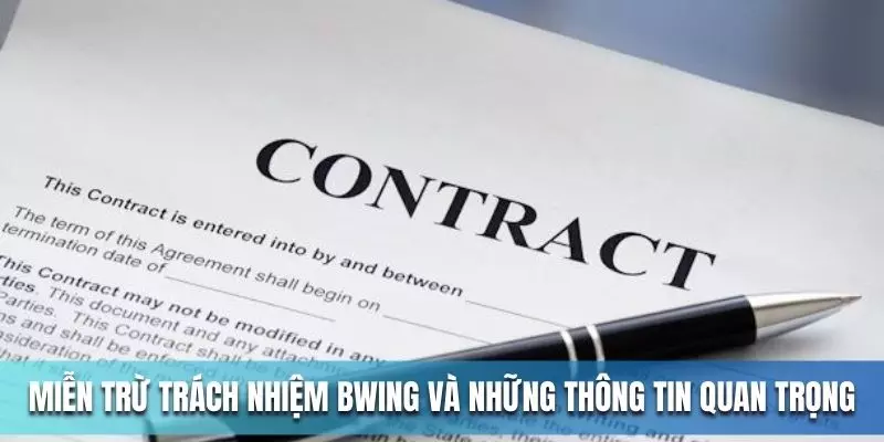 Miễn trừ trách nhiệm Bwing và những thông tin quan trọng