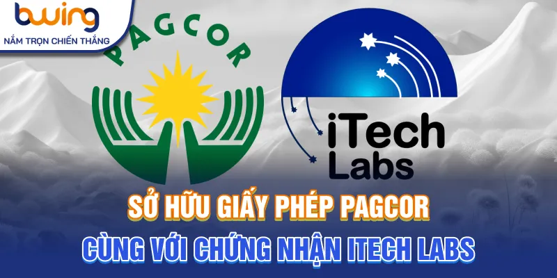 Sở hữu giấy phép PAGCOR cùng với chứng nhận iTech Labs